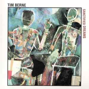 Tim Berne - Sanctified Dreams FLAC