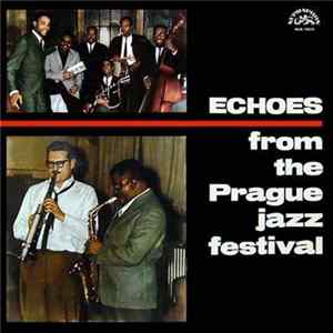 Various - Echoes From The Prague Jazz Festival FLAC