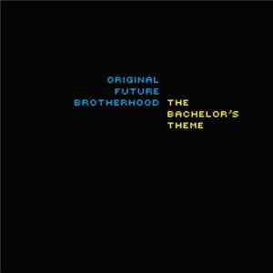 Original Future Brotherhood - The Bachelor's Theme FLAC