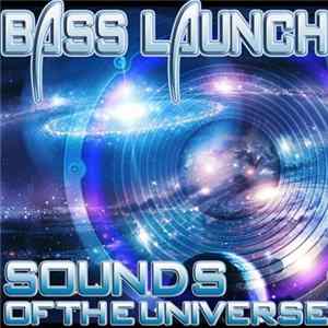 Bass Launch - Sounds Of The Universe FLAC