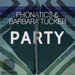 Phonatics & Barbara Tucker - Party FLAC