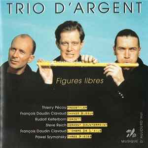 Trio d'Argent - Figures Libres FLAC