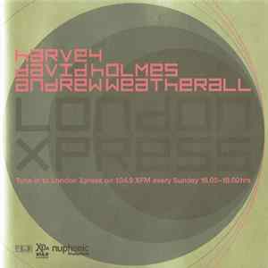 Harvey, David Holmes, Andrew Weatherall - London Xpress FLAC