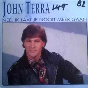 John Terra - Nee, Ik Laat Je Nooit Meer Gaan FLAC