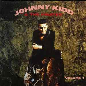 Johnny Kidd & The Pirates - Volume One (Vol.1 1959-1964) FLAC