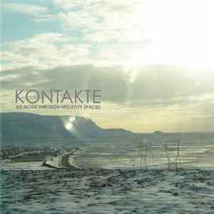 Kontakte - We Move Through Negative Spaces FLAC