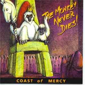 Coast Of Mercy - The Monkey Never Dies! FLAC
