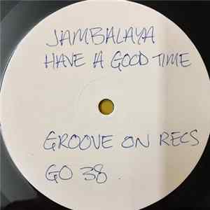 Jambalaya - Have A Good Time FLAC