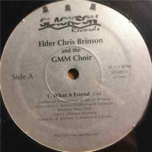 Elder Chris Brinson & The Gospel Music Ministry Choir - What A Friend FLAC