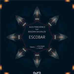 Alex Panchenco Feat. Bogdan Shuvalov - Escobar FLAC