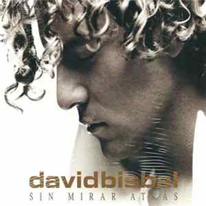 David Bisbal - Sin Mirar Atrás FLAC
