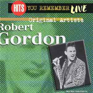 Robert Gordon - Hits You Remember Live FLAC