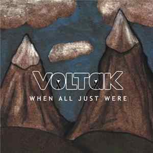 Voltak - When All Just Were FLAC