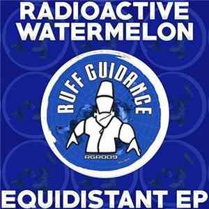 Radioactive Watermelon - Equidistant EP FLAC