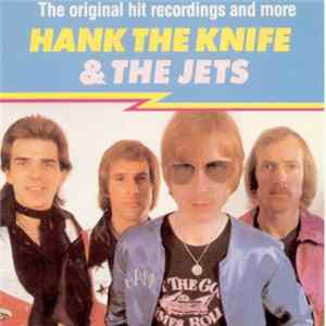 Hank The Knife And The Jets - The Original Hit Recordings And More FLAC