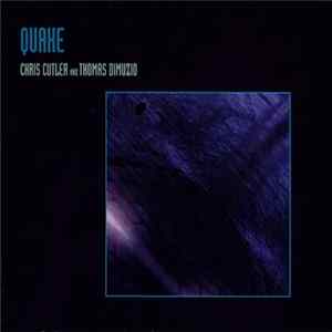 Chris Cutler And Thomas Dimuzio - Quake FLAC