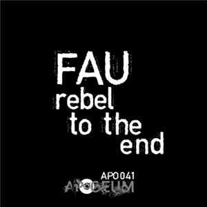 Fau - Rebel To The End FLAC