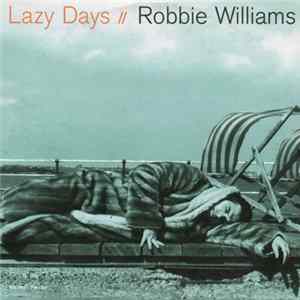 Robbie Williams - Lazy Days FLAC