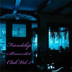 Various - Friendship Bracelet Club Volume 3 FLAC