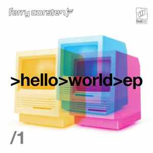Ferry Corsten - Hello World EP 1 FLAC