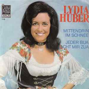 Lydia Huber - Mittendrin Im Schnee / Jeder Bua Lacht Mir Zua FLAC