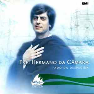 Frei Hermano Da Câmara - Fado Da Despedida FLAC