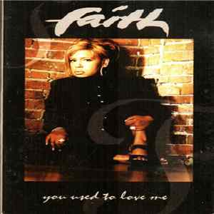 Faith - You Used To Love Me FLAC