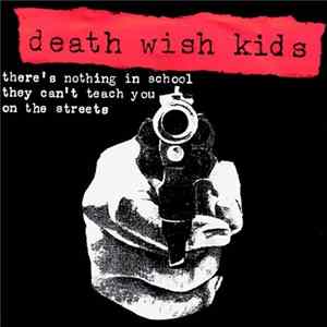 Death Wish Kids - There's Nothing In School They Can't Teach You On The Streets FLAC