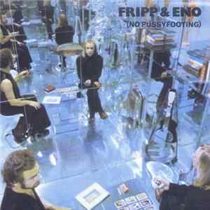 Fripp & Eno - (No Pussyfooting) FLAC