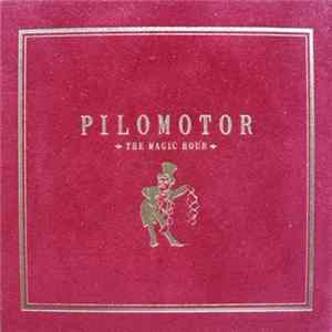 Pilomotor - The Magic Hour FLAC