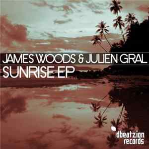 James Woods & Julien Gral - Sunrise EP FLAC