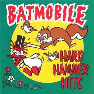 Batmobile - Hard Hammer Hits FLAC