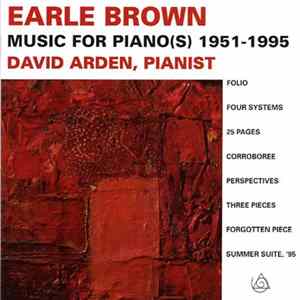 Earle Brown - David Arden - Music For Piano(s) 1951-1995 FLAC