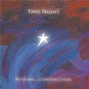National Lutheran Choir - This Night FLAC