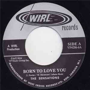 The Sensations - Born To Love You / Long Time Me No See You Girl FLAC