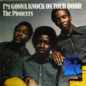 The Pioneers - I'm Gonna Knock On Your Door FLAC