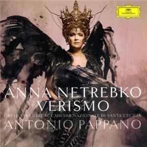Anna Netrebko, Orchestra dell'Accademia Nazionale di Santa Cecilia, Antonio Pappano - Verismo FLAC