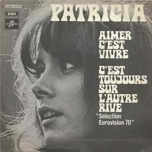 Patricia - Aimer C'Est Vivre / C'Est Toujours Sur L'Autre Rive FLAC