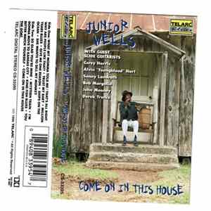 Junior Wells - Come On In This House FLAC