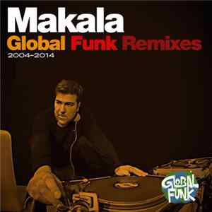 Makala - Global Funk Remixes 2004-2014 FLAC