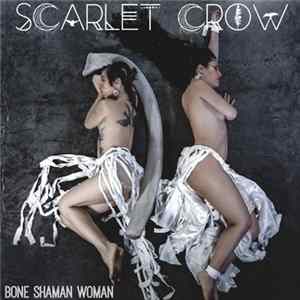 Scarlet Crow - Bone Shaman Woman FLAC