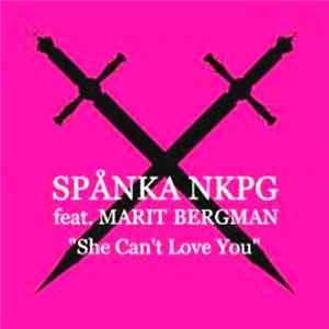 Spånka NKPG feat. Marit Bergman - She Can't Love You FLAC