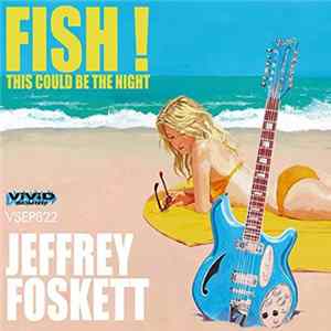 Jeffrey Foskett - Fish!/This Could Be The Night FLAC