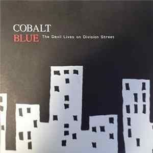 Cobalt Blue - The Devil Lives On Division Street FLAC
