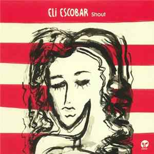 Eli Escobar - Shout FLAC