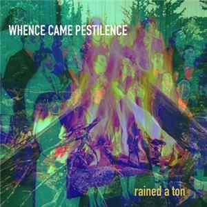 Whence Came Pestilence - rained a ton FLAC