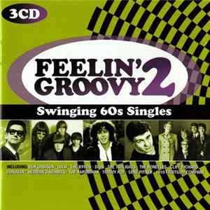 Various - Feelin' Groovy 2 • Swinging 60s Singles FLAC