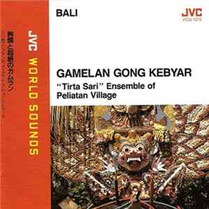 "Tirta Sari" Ensemble Of Peliatan Village - Bali - Gamelan Gong Kebyar FLAC