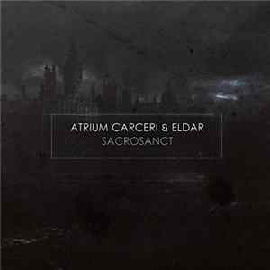 Atrium Carceri & Eldar - Sacrosanct FLAC