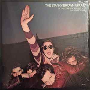 The Stanky Brown Group - If The Lights Don't Get You The Helots Will FLAC